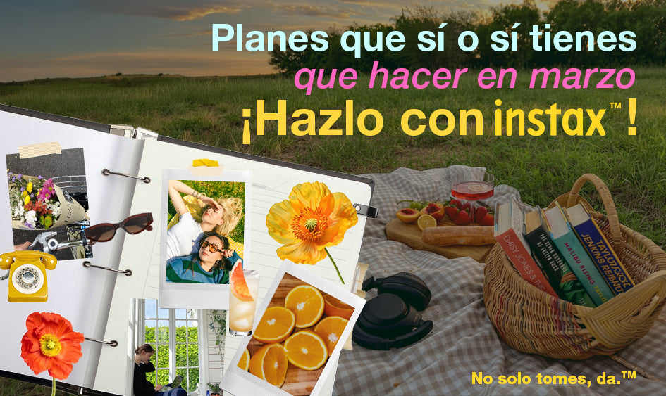Planes que sí o sí tienes que hacer en marzo ¡Hazlo con instax!